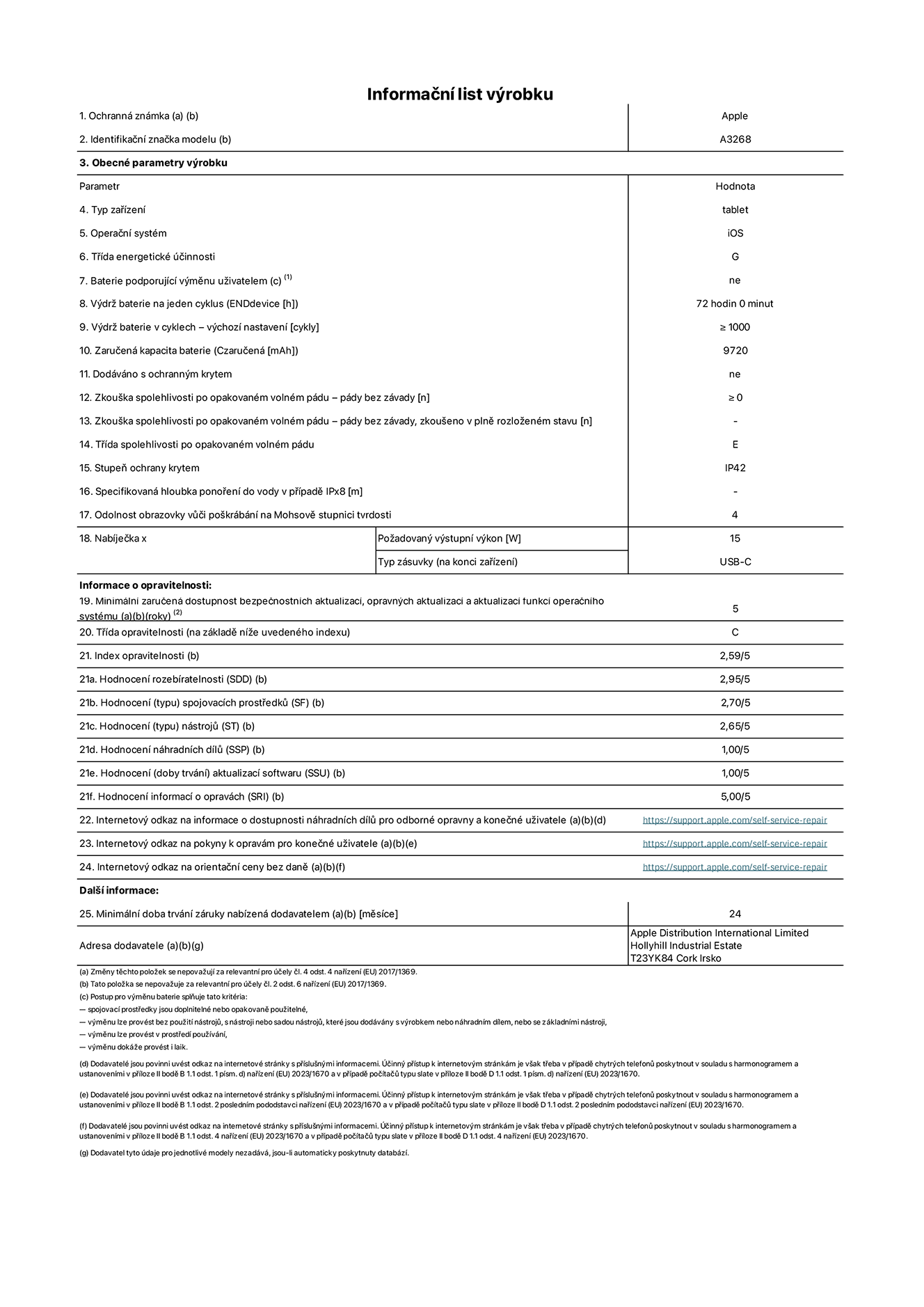 Informa?ní list vyrobku 13palcovy iPad Air Wi?Fi. Model A3268. Dodala spole?nost Apple UK Ltd, 100 New Bridge Street, London EC4V 6JA. Typ za?ízení: tablet. Opera?ní systém: iOS. T?ída energetické ú?innosti pro standardní dynamicky rozsah: G. Vydr? baterie: 72 hodin. Vydr? baterie v cyklech: ≥ 1000. Zaru?ená kapacita baterie: 9720 mAh. Zkou?ka spolehlivosti po opakovaném volném pádu – pády bez závady: ≥ 0. T?ída spolehlivosti po opakovaném volném pádu: E. Stupeň ochrany krytem: IP42. Odolnost obrazovky v??i po?krábání na Mohsově stupnici tvrdosti: 4. Po?adovany vystupní vykon nabíje?ky: 15 W. Typ nabíjecí zásuvky: USB?C. Minimální zaru?ená dostupnost bezpe?nostních aktualizací, opravnych aktualizací a aktualizací funkcí opera?ního systému: 5 let. T?ída opravitelnosti: C. Index opravitelnosti: 2,59/5. Hodnocení rozebíratelnosti: 2,95/5. Hodnocení (typu) spojovacích prost?edk?: 2,70/5. Hodnocení nástroj?: 2,65/5. Hodnocení náhradních díl?: 1,00/5. Hodnocení aktualizací softwaru: 1,00/5. Hodnocení aktualizací softwaru: 1,00/5. Hodnocení informací o opravách: 5,00/5. Internetovy odkaz na informace o dostupnosti náhradních díl? pro odborné opravny a kone?né u?ivatele: https://support.apple.com/self-service-repair. Internetovy odkaz na pokyny k opravám pro kone?né u?ivatele: https://support.apple.com/self-service-repair. Internetovy odkaz na orienta?ní ceny bez daně: https://support.apple.com/self-service-repair. Je nabízena obecná 24měsí?ní záruka.