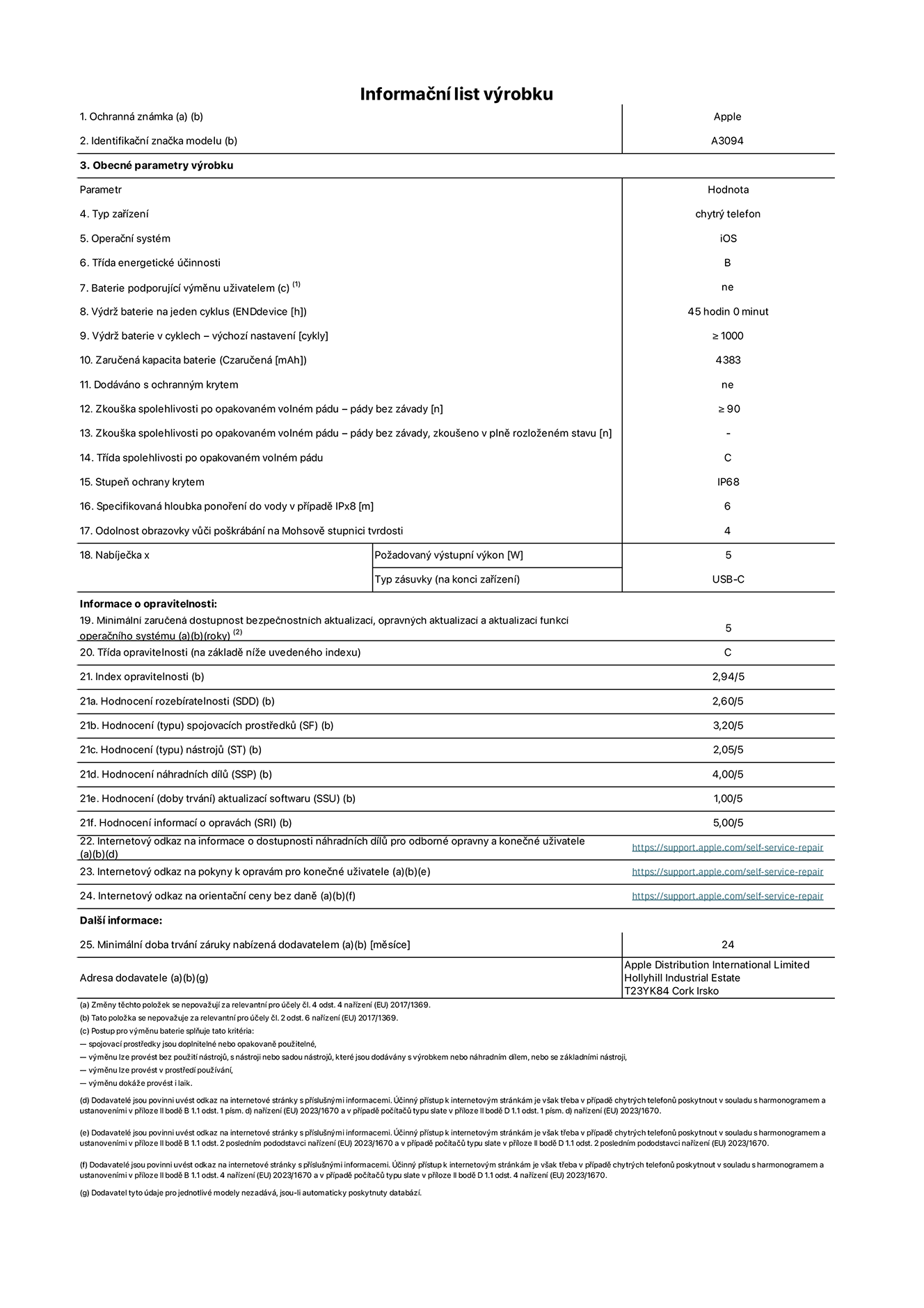 Informa?ní list vyrobku iPhone 15 Plus, model A3094. Dodala spole?nost Apple Distribution International Limited, Hollyhill Industrial Estate. Cork, Irsko T23 YK84. Typ za?ízení: smartphone. Opera?ní systém: iOS. T?ída energetické ú?innosti: B. Baterie vyměnitelná u?ivatelem: ne. Vydr? baterie na jeden cyklus: 45 hodin. Vydr? baterie v cyklech – vychozí nastavení: ≥ 1000. Zaru?ená kapacita baterie: 4383 mAh. Dodáváno s ochrannym krytem: ne. Zkou?ka spolehlivosti po opakovaném volném pádu – pády bez závady: ≥ 90. Zkou?ka spolehlivosti po opakovaném volném pádu – pády bez závady, zkou?eno v plně rozlo?eném stavu: neuvádí se. T?ída spolehlivosti po opakovaném volném pádu: C. Stupeň krytí: IP68. Specifikovaná hloubka pono?ení do vody v p?ípadě IPx8: 6. Odolnost obrazovky v??i po?krábání na Mohsově stupnici tvrdosti: 4. Po?adovany vystupní vykon nabíje?ky: 5 W. Typ nabíjecí zásuvky (na konci za?ízení): USB?C. Minimální zaru?ená dostupnost bezpe?nostních aktualizací, opravnych aktualizací a aktualizací funkcí opera?ního systému: 5 let. T?ída opravitelnosti: C. Index opravitelnosti: 2,94/5. Hodnocení rozebíratelnosti (SDD): 2,60/5. Hodnocení spojovacích prost?edk?: 3,20/5. Hodnocení nástroj?: 2,05/5. Hodnocení náhradních díl?: 4,00/5. Hodnocení aktualizací softwaru: 1,00/5. Hodnocení informací o opravách: 5,00/5. Internetovy odkaz na informace o dostupnosti náhradních díl? pro odborné opravny a kone?né u?ivatele: https://support.apple.com/self-service-repair. Internetovy odkaz na pokyny k opravám pro kone?né u?ivatele: https://support.apple.com/self-service-repair. Internetovy odkaz na orienta?ní ceny bez daně: https://support.apple.com/self-service-repair. Je nabízena obecná 24měsí?ní záruka.