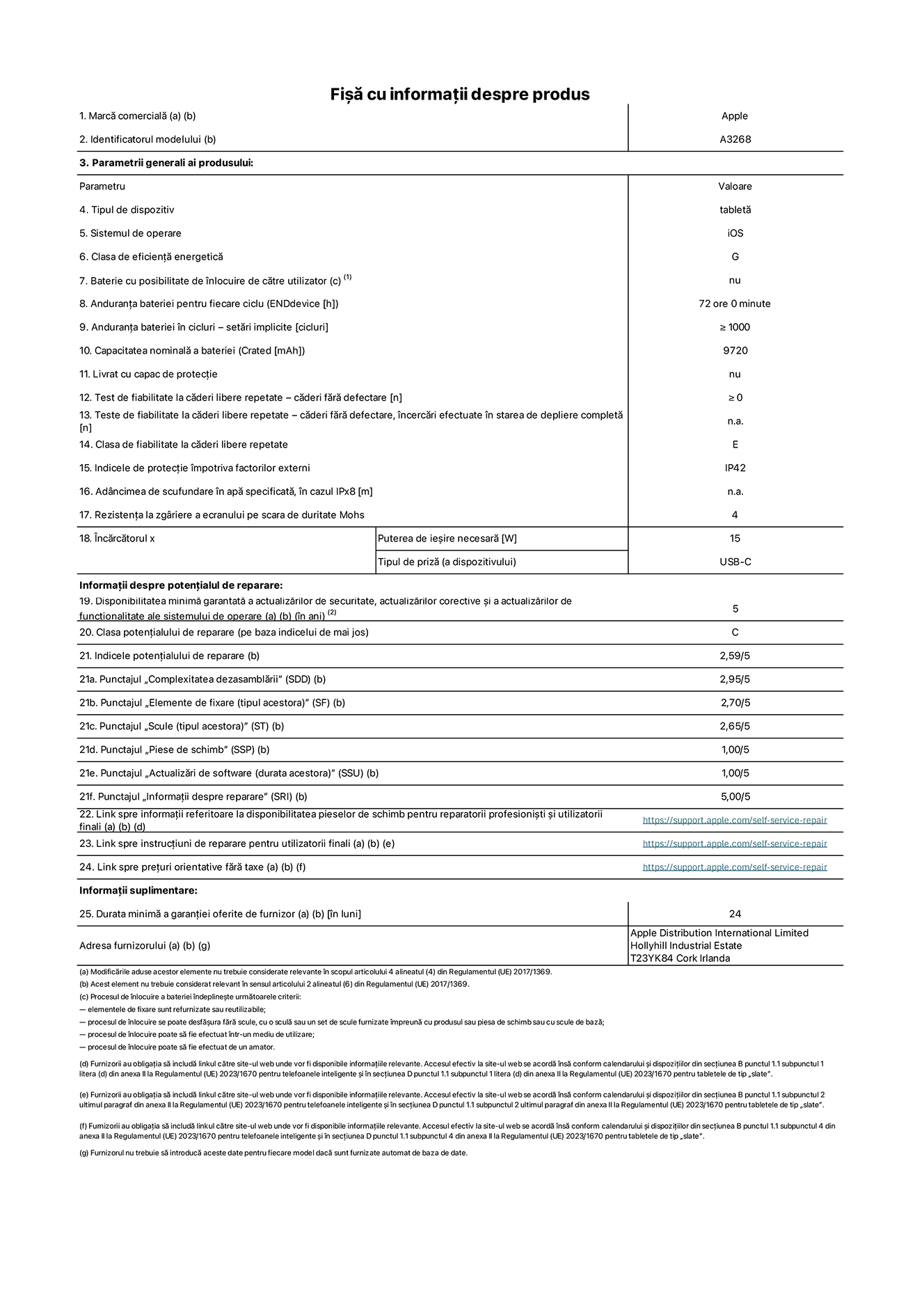 Fi?a cu informa?ii despre produs pentru iPad Air Wi-Fi de 13 inchi. Modelul A3268. Furnizat? de Apple UK Ltd, 100 New Bridge Street, Londra EC4V 6JA. Tipul de dispozitiv: tablet?. Sistemul de operare: iOS. Clasa de eficien?? energetic? pentru Interval Dinamic Standard: G. Anduran?a bateriei: 72 de ore. Anduran?a bateriei ?n cicluri: ≥ 1000. Capacitatea nominal? a bateriei: 9720 mAh. Test de fiabilitate la c?deri libere repetate – c?deri f?r? defectare: ≥ 0. Clasa de fiabilitate la c?deri libere repetate: E. Indicele de protec?ie ?mpotriva factorilor externi: IP42. Rezisten?a la zgariere a ecranului pe scara de duritate Mohs: 4. Puterea de ie?ire necesar? pentru ?nc?rc?tor: 15 W. Tipul de priz? pentru ?nc?rc?tor: USB-C. Disponibilitatea minim? garantat? a actualiz?rilor de securitate, a actualiz?rilor corective ?i a actualiz?rilor de func?ionalitate ale sistemului de operare: 5 ani. Clasa poten?ialului de reparare: C. Indicele poten?ialului de reparare: 2,59/5. Punctajul ?Complexitatea dezasambl?rii”: 2,95/5. Punctajul ?Elemente de fixare (tipul acestora)”: 2,70/5. Punctajul ?Scule”: 2,65/5. Punctajul ?Piese de schimb”: 1,00/5. Punctajul ?Actualiz?ri de software”: 1,00/5. Punctajul ?Informa?ii despre reparare”: 5,00/5. Link spre informa?ii referitoare la disponibilitatea pieselor de schimb pentru reparatorii profesioni?ti ?i utilizatorii finali: https://support.apple.com/self-service-repair. Link spre instruc?iuni de reparare pentru utilizatorii finali: https://support.apple.com/self-service-repair. Link spre pre?uri orientative f?r? taxe: https://support.apple.com/self-service-repair. Garan?ie general? oferit?: 24 de luni.