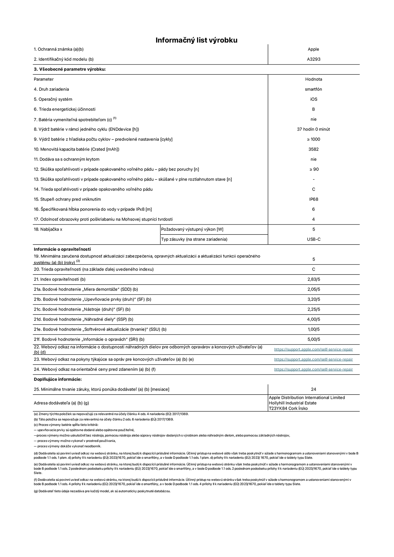Informa?ny list produktu k iPhonu?16 Pro, model A3293. Dodala spolo?nos? Apple Distribution International Limited, Hollyhill Industrial Estate. Cork, írsko T23 YK84. Druh zariadenia: smartfón. Opera?ny systém: iOS. Trieda energetickej ú?innosti: B. Batéria vymenite?ná spotrebite?om: nie. Vydr? batérie v rámci jedného cyklu: 37?hodín. Vydr? batérie z h?adiska po?tu cyklov – predvolené nastavenia: ≥ 1?000. Menovitá kapacita batérie: 3?582?mAh. Dodáva sa s?ochrannym krytom: nie. Skú?ka spo?ahlivosti v prípade opakovaného vo?ného pádu – pády bez poruchy: ≥ 90. Skú?ka spo?ahlivosti v prípade opakovaného vo?ného pádu – pády bez poruchy, skú?ané v?plne roztiahnutom stave: nevz?ahuje sa. Trieda spo?ahlivosti v prípade opakovaného vo?ného pádu: C. Stupeň ochrany pred vniknutím: IP68. ?pecifikovaná h?bka ponorenia do vody v?prípade IPx8: 6. Odolnos? obrazovky proti po?kriabaniu na Mohsovej stupnici tvrdosti: 4. Po?adovany vystupny vykon nabíja?ky: 5?W. Typ zásuvky nabíja?ky (na strane zariadenia): USB-C. Minimálna zaru?ená dostupnos? aktualizácií zabezpe?enia, opravnych aktualizácií a?aktualizácií funkcií opera?ného systému: 5?rokov. Trieda opravite?nosti: C. Index opravite?nosti: 2,83/5. Bodové hodnotenie ?Miera demontá?e“ (SDD): 2,05/5. Bodové hodnotenie ?Upevňovacie prvky (druh)“: 3,20/5. Bodové hodnotenie ?Nástroje“: 2,25/5. Bodové hodnotenie ?Náhradné diely“: 4,00/5. Bodové hodnotenie ?Softvérové aktualizácie“: 1,00/5. Bodové hodnotenie ?Informácie o opravách“: 5,00/5. Webovy odkaz na informácie o?dostupnosti náhradnych dielov pre odbornych opravárov a?koncovych u?ívate?ov: https://support.apple.com/self-service-repair. Webovy odkaz na pokyny tykajúce sa opráv pre koncovych u?ívate?ov: https://support.apple.com/self-service-repair. Webovy odkaz na orienta?né ceny pred zdanením: https://support.apple.com/self-service-repair. Ponúkame 24-mesa?nú v?eobecnú záruku.